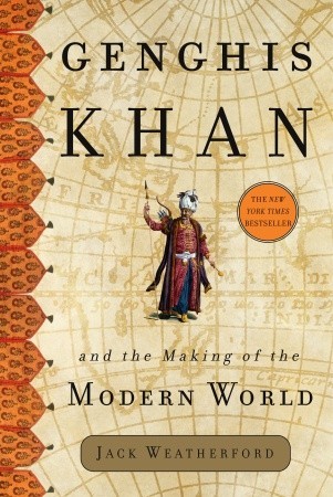 Genghis Khan and the making of the modern world book cover